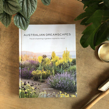 Australian Dreamscapes Claire Takacs garden design gardening landscapes book homewares